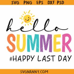 Hello Summer Happy Last Day SVG, school summer svg, Last Day of school SVG