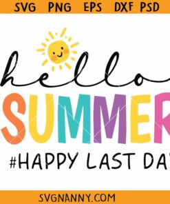 Hello Summer Happy Last Day SVG, school summer svg, Last Day of school SVG