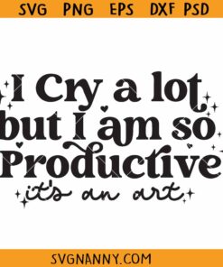 I cry a lot but I am so productive SVG, Taylor Swift TTPD svg