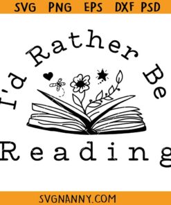 I'd Rather Be Reading SVG, Book lover svg, floral book svg