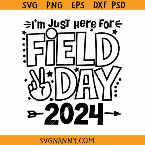 I’m just here for field day 2024 svg, school game day svg, kids field day svg