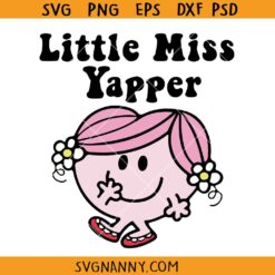 Little miss Yapper SVG, Miss Disney svg, Little miss svg, Born to Yap svg