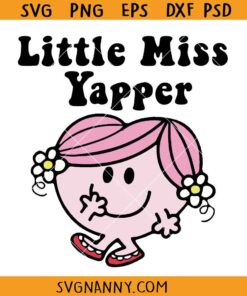 Little miss Yapper SVG, Miss Disney svg, Little miss svg, Born to Yap svg