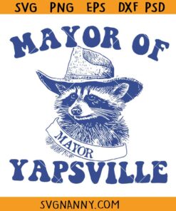 Mayor Of Yapsville Raccoon SVG, Funny Raccoon SVG, Trash Panda SVG