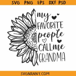 My favorite people call me Grandma SVG, Grandma shirt SVG, Sunflower grandma svg