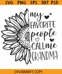 My favorite people call me Grandma SVG, Grandma shirt SVG, Sunflower grandma svg