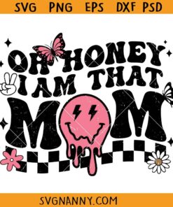 Oh Honey I am that mom SVG, mama melting smiley SVG, mama wavy letters svg