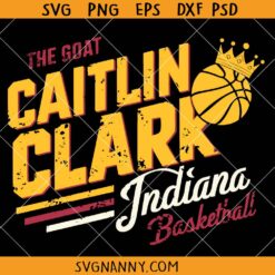Caitlin Clark GOAT svg, The GOAT Crown Caitlin Clark Indiana Basketball Svg, Indiana Basketball Svg