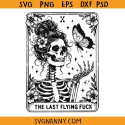 The last Flying Fuck Tarot card SVG, sarcastic skeleton svg, skeleton mom life svg