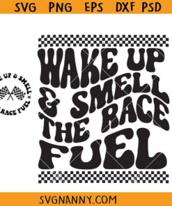 Wake up and smell the race Fuel SVG, checkered racing SVG, racing motocross svg