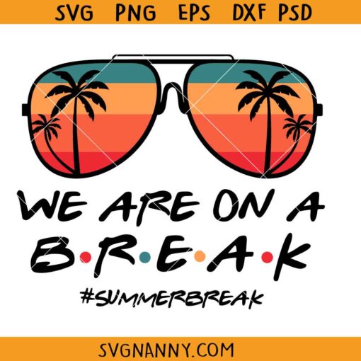 We are on summer break SVG, Hello Summer SVG, Teacher summer break SVG