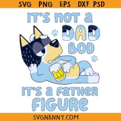 It's Not a Dad Bod Its a Father Figure SVG, Bluey dad svg, Bluey cartoon svg