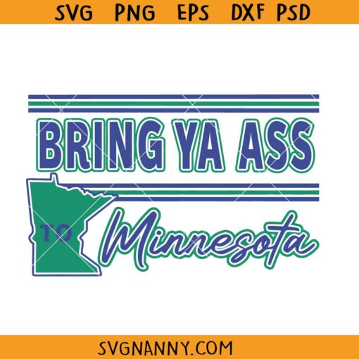 Bring Ya Ass to Minnesota SVG