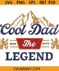 Cool Dad The man the Myth the Legend svg, Fathers Day svg, Cool Dad svg
