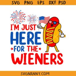I’m Just Here for the Wieners Svg, Hot Dog 4th Of July Svg, Independence Day Svg