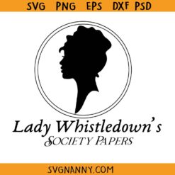Lady Whistledown’s Society Papers SVG, Bridgerton quotes SVG, Lady Whistledown Svg