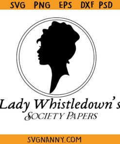 Lady Whistledown’s Society Papers SVG, Bridgerton quotes SVG, Lady Whistledown Svg