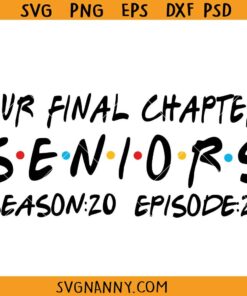 Our Final Chapter Seniors 2024 SVG, senior 2024 svg, senior friends font svg
