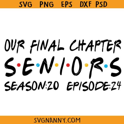Our Final Chapter Seniors 2024 SVG, senior 2024 svg, senior friends font svg