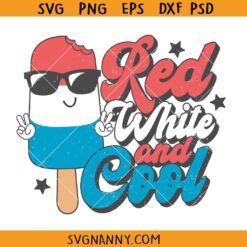 Red White and Cool Popsicle svg, Fourth of July SVG, patriotic Popsicle svg