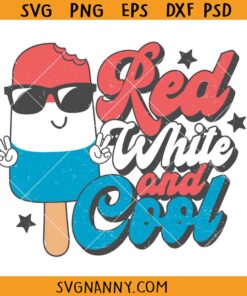 Red White and Cool Popsicle svg, Fourth of July SVG, patriotic Popsicle svg