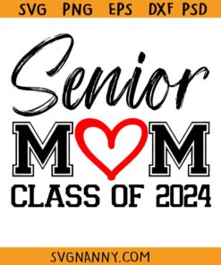 Senior Mom Class Of 2024 svg, senior mom 2024 svg, graduation 2024 svg, senior mom png