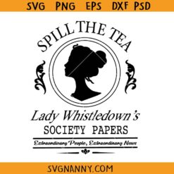 Spill the Tea Lady Whistledown SVG, Bridgerton show svg