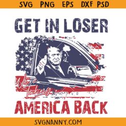 Trump Get In Loser We’re Taking America Back svg, Donald trump 2024 svg