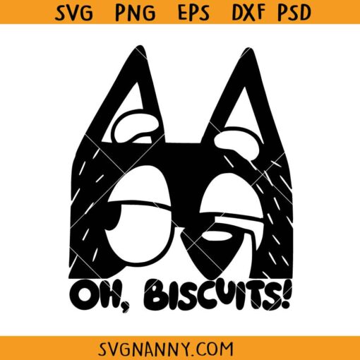 Bluey Bandit Oh Biscuits SVG, Oh Biscuits Bluey SVG, Bandit Heeler SVG