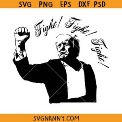 Fight fight fight Trump SVG, Trump Assassination Attempt 2024 SVG