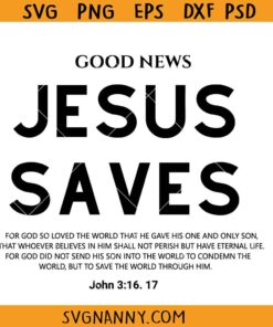 Good News Jesus Saves SVG, Jesus Saves svg, Bible verse svg, Christian shirt svg