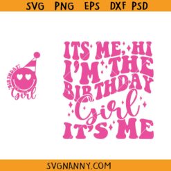 It's me Hi I'm the Birthday Girl svg, Birthday girl svg