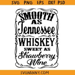 Smooth as Tennessee Whisky Sweet as Strawberry Wine svg