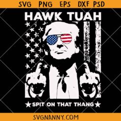 Donald Trump Hawk Tuah Spit On That Thang SVG