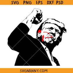Trump raised fist SVG, Trump Fist SVG, 2024 Trump assassination 2024 SVG