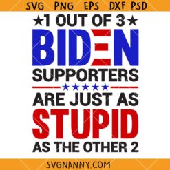 1 out of 3 Biden Supporters are Stupid SVG, Anti Biden Meme SVG, US Presidential Election SVG        