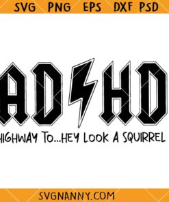 ADHD Highway to Hey Look a Squirrel SVG, Rocker Svg, Rock And Roll SVG, Funny Rocker SVG