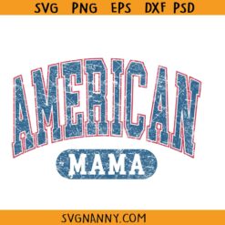 American mama distressed SVG, Distressed American Flag Svg, American Mama Svg File, Patriotic Svg, US Flag Svg, Distressed Mama Svg 