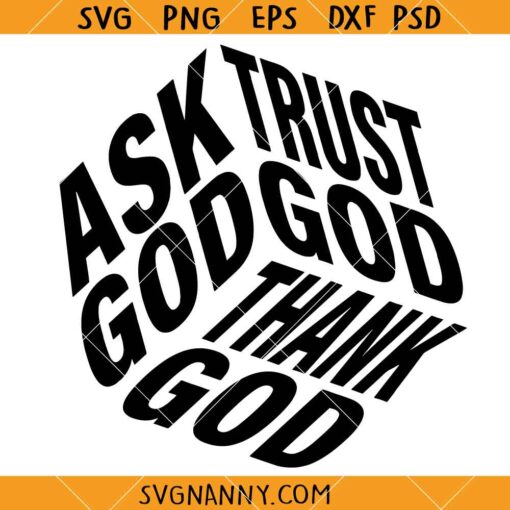 Ask Trust Thank God SVG, Religious Svg, Christian SVG, Christian Clipart SVG, Christian Shirt SVG, Christian Shirt SVG