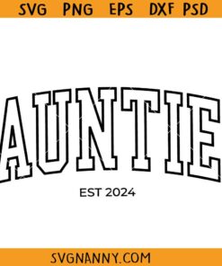 Auntie Est 2024 svg, new Aunt svg , pregnancy svg, new baby svg, Auntie Est 2024 PNG, Auntie Svg, Auntie Est 2024 Clip Art SVG