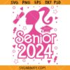 Barbie Senior 2024 SVG, Senior 2024 Barbie SVG, Class Of 2024 SVG, Barbie Back To School SVG, Funny Seniors 2024 Barbie SVG