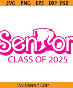 Barbie Senior class of 2025 svg, Barbie Girl Graduation SVG, Senior Class Of Barbie SVG, Senior 2025 svg, Class of 2025 SVG, Graduation svg