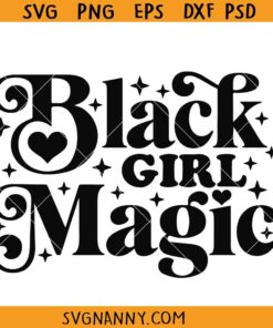 Black girl magic SVG, african american svg, black woman svg, afro girl svg, black girl magic png, black queen svg   