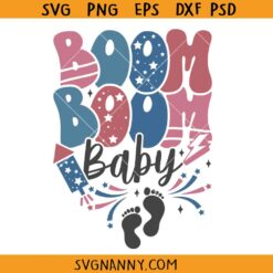 Boom Boom baby 4th of July svg, USA Svg, Patriotic SVG, 4th Of July SVG, America Patriotic svg, Independence day Shirt SVG, American Flag SVG, Independence Day SVG