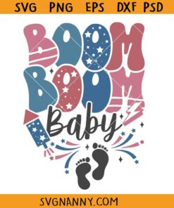 Boom Boom baby 4th of July svg, USA Svg, Patriotic SVG, 4th Of July SVG, America Patriotic svg, Independence day Shirt SVG, American Flag SVG, Independence Day SVG