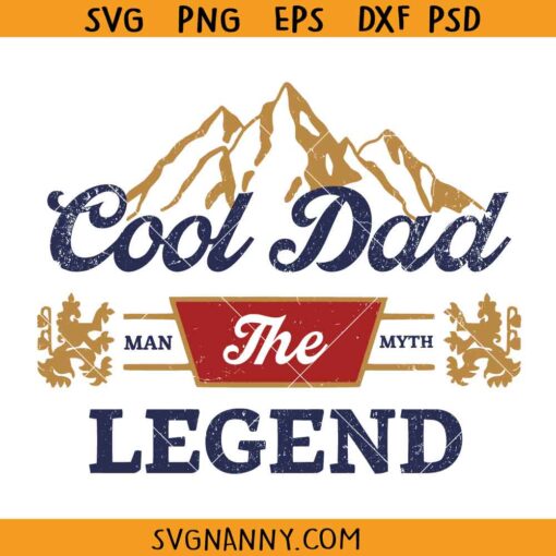 Cool Dad The man the Myth the Legend svg, Best Dad SVG, Father’s Day SVG Files, Father’s Day Shirt SVG, Papa svg    