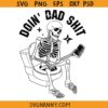 Doin' dad shit SVG, Skeleton Dad Svg, Funny Dad Svg, Dad Humor Svg, Dad Life Svg, Dad Pun Svg