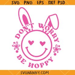 Don't worry be hoppy SVG, Cute Easter Bunny Svg, Hoppy Easter Svg, Happy Easter Svg, Funny Easter Svg  