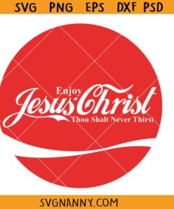 Man Enjoy Jesus Christ thou shalt never thirst SVG, Scripture SVG, Religious SVG, Jesus Christ svg, Faith SVG, Christian Shirt SVG, Christian PNG