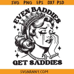 Even baddies get saddies SVG, Retro Sad Girl SVG, Funny Mental Health Quote SVG, Mental Health Svg